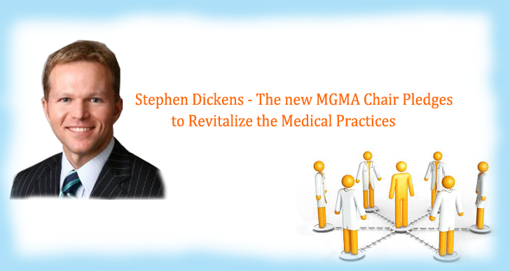 Stephen Dickens – the New MGMA Chair Poised to Cheer the Healthcare System