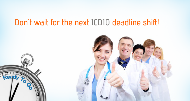 Keep your practice upadted and do not wait for another ICD-10 deadline shift