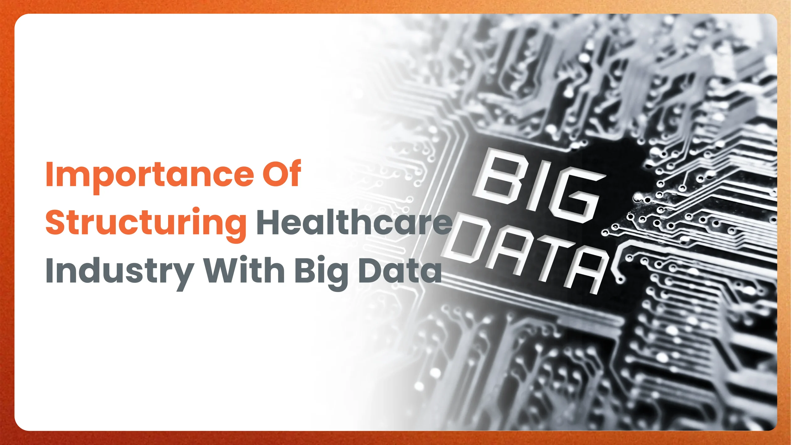 Importance of structuring healthcare industry with big data