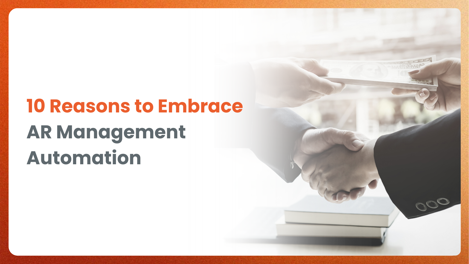 10 Reasons to Embrace AR Management Automation