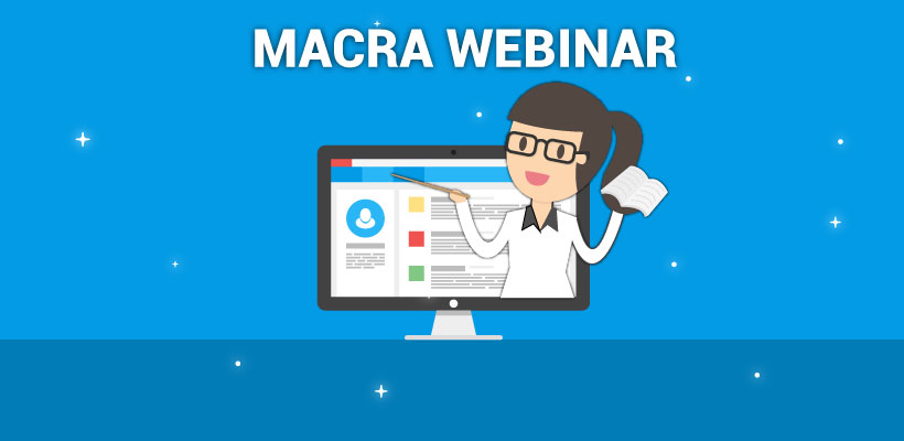 The key to handling MACRA? We’ve got it here [Webinar Highlights]
