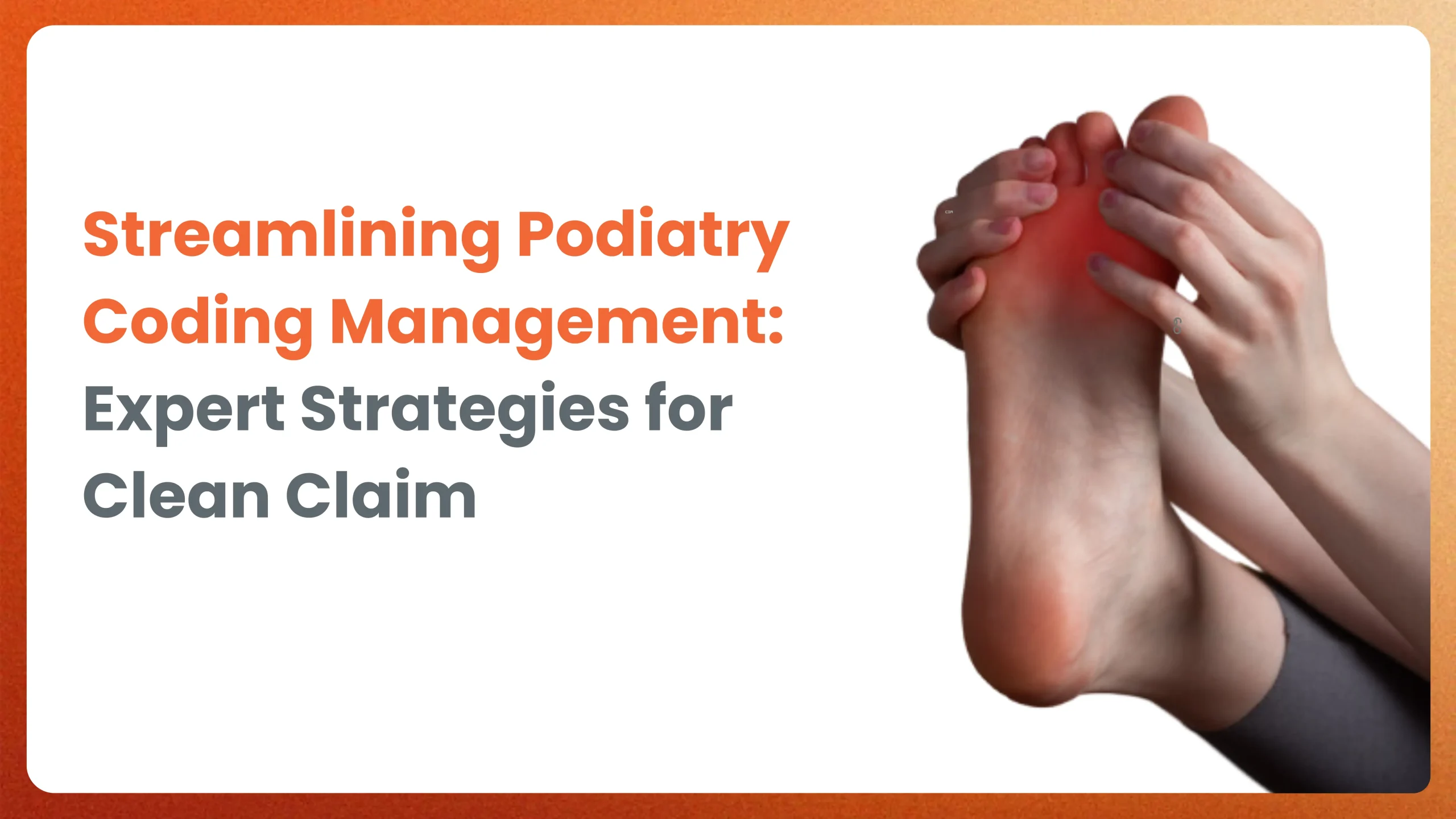 Podiatry Medical Coding Guide 2026: CPT Codes & Billing Tips