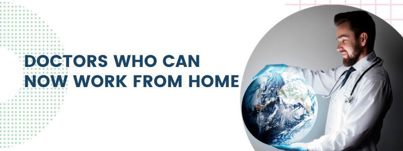 Telehealth Enables These Medical Practitioners To Effectively Work From Home