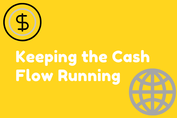 Keeping the Cash Flow Running