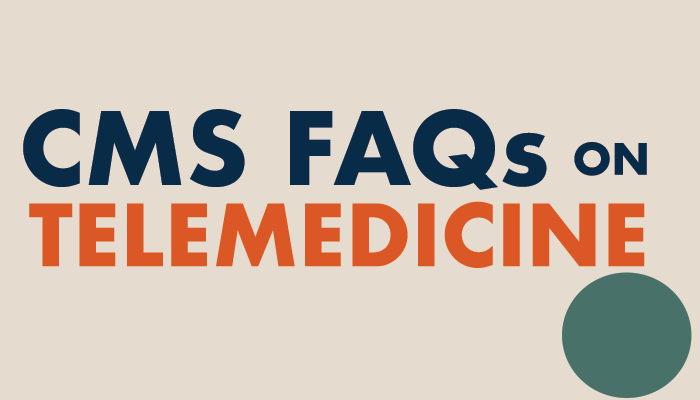 Questions On COVID-19 Telemedicine Policies Answered by CMS