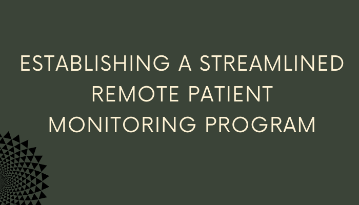 Streamlined Remote Patient Monitoring Program