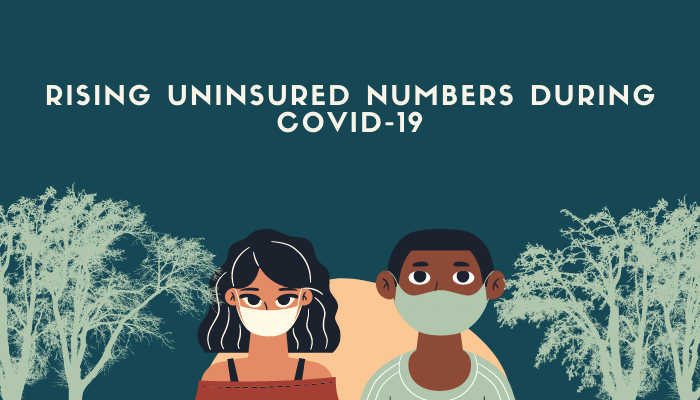 The Alarming Numbers Of Uninsured People During COVID-19