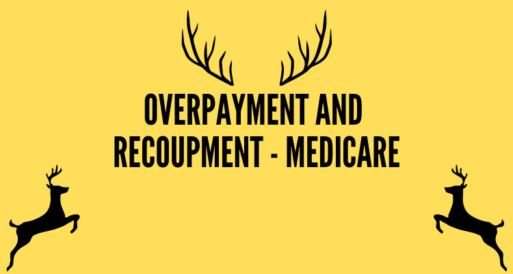 Medicare Overpayment and Recoupment