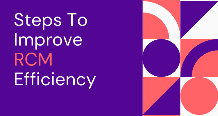 Steps To Improve Revenue Cycle Efficiency