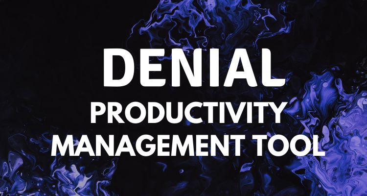 Denial, Workflow and Productivity Management Tool