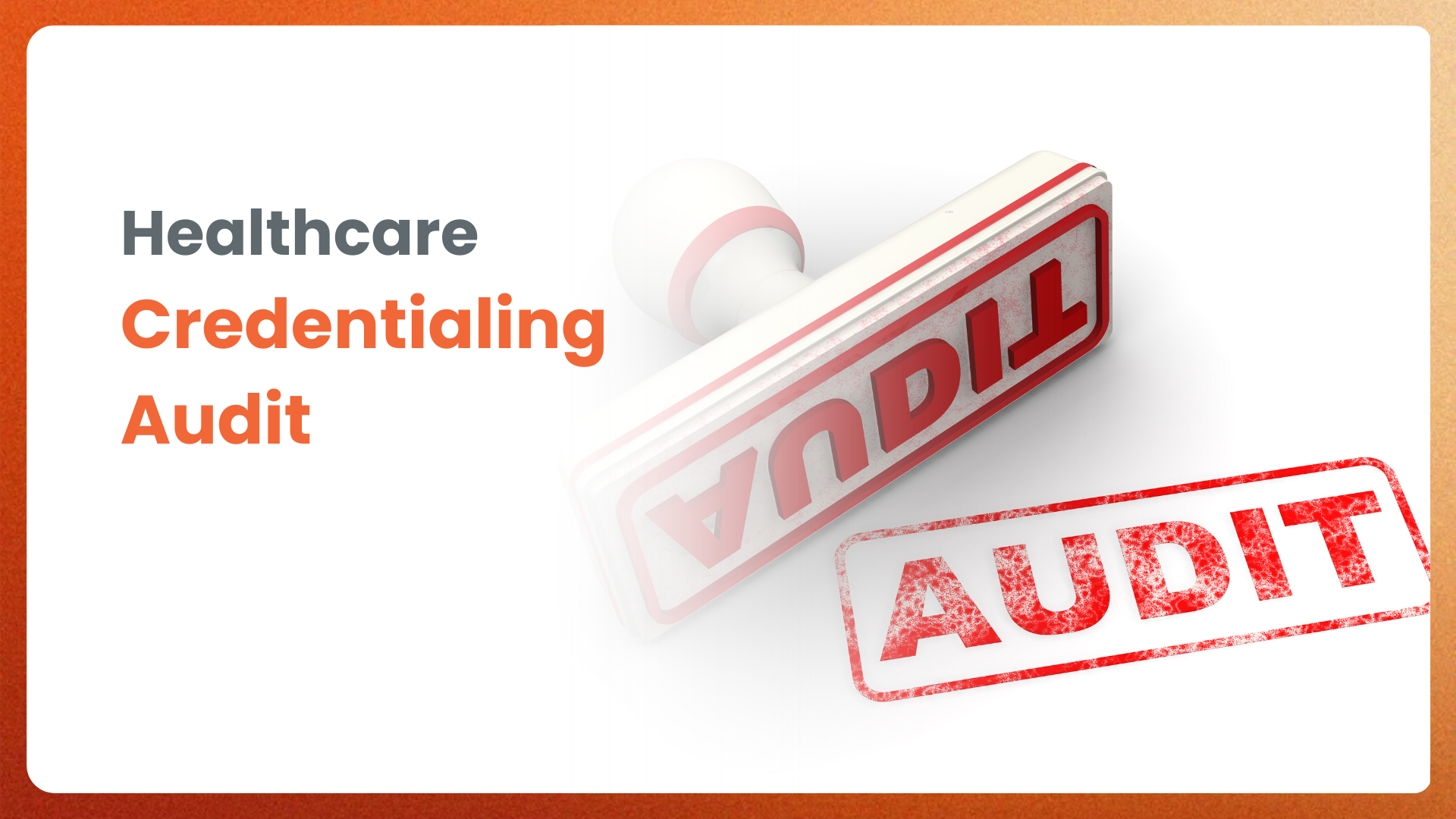 Credentialing Audit essentials for Healthcare Providers