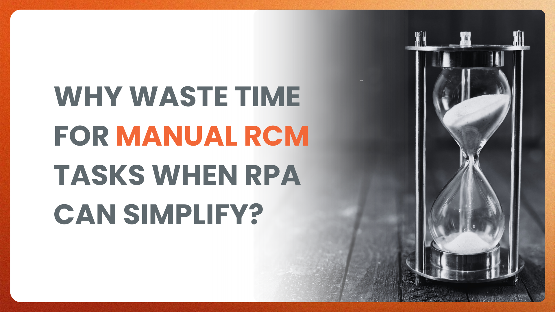 Robotic process automation in healthcare implementation is significant time-saving.