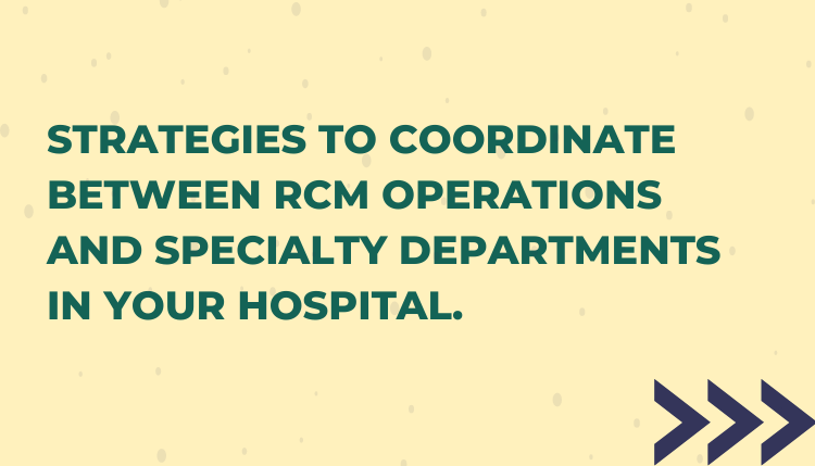 RCM process coordination strategies for Multi-speciality hospitals