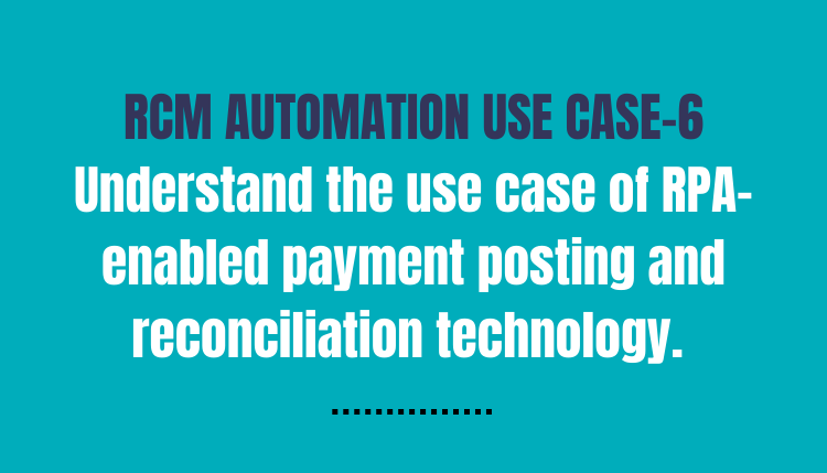 RPA Use Case in Payment posting and reconciliation