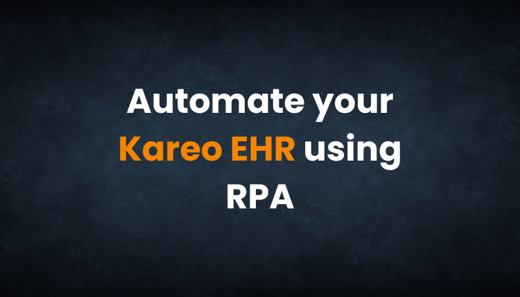 Tebra EHR Automation using Robotic Process Automation