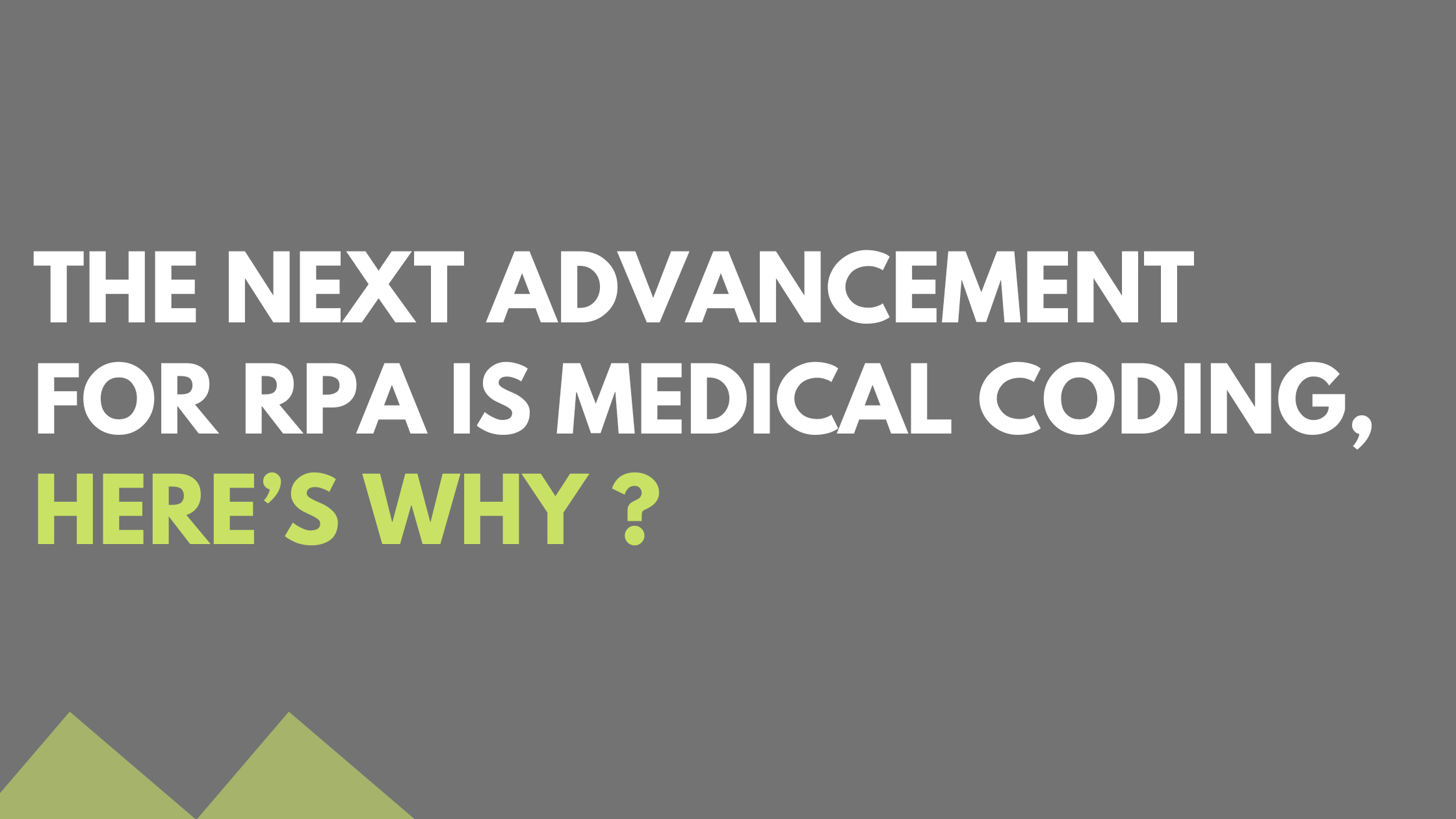 The Next Advancement for RPA is Medical Coding, here’s why?