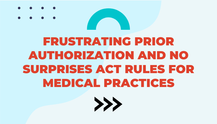 Prior Authorization and No Surprises act Frustrating Medical Practices
