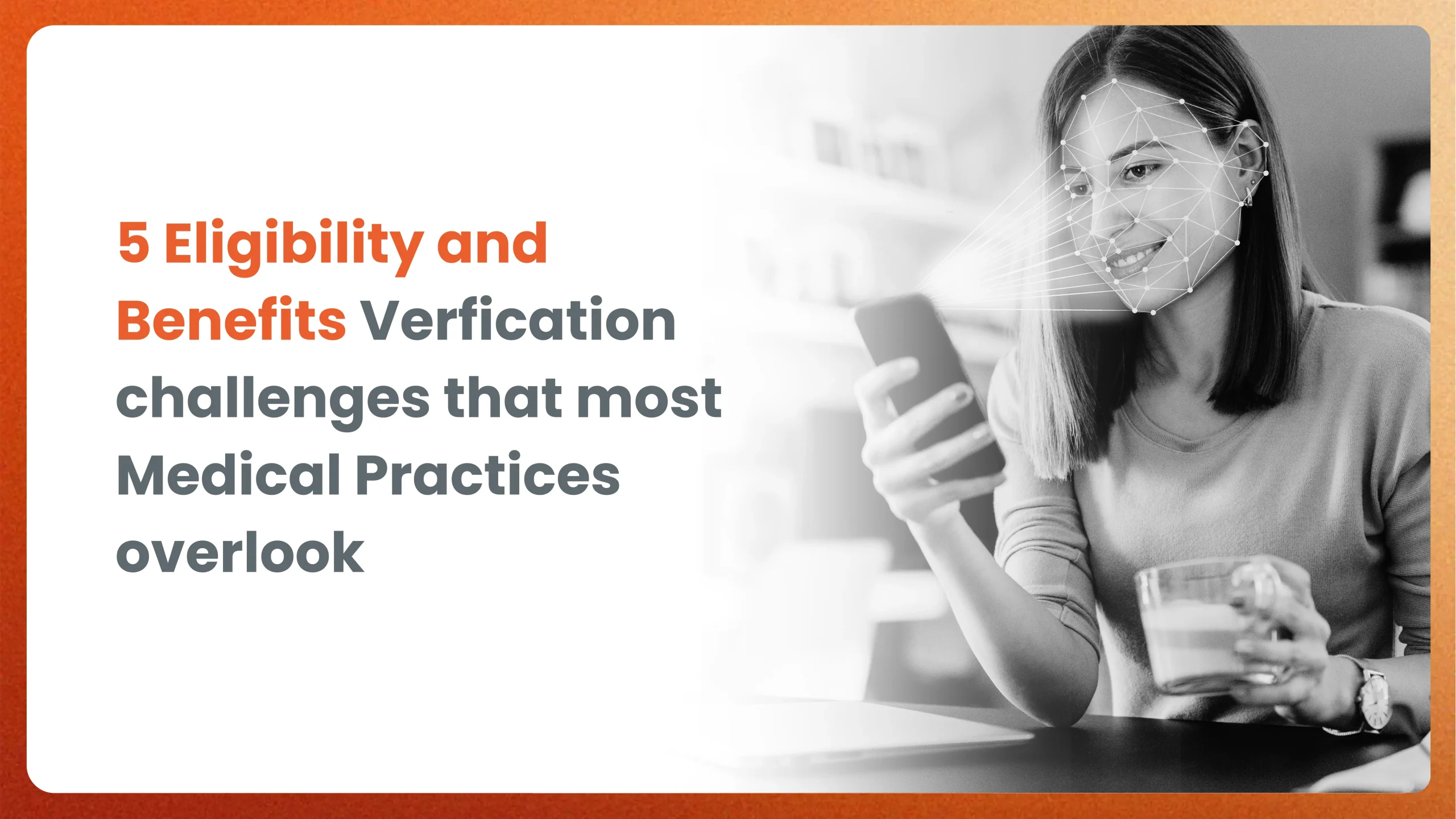 5 Eligibility and Benefits Verification Challenges that Most Medical Practices Overlook