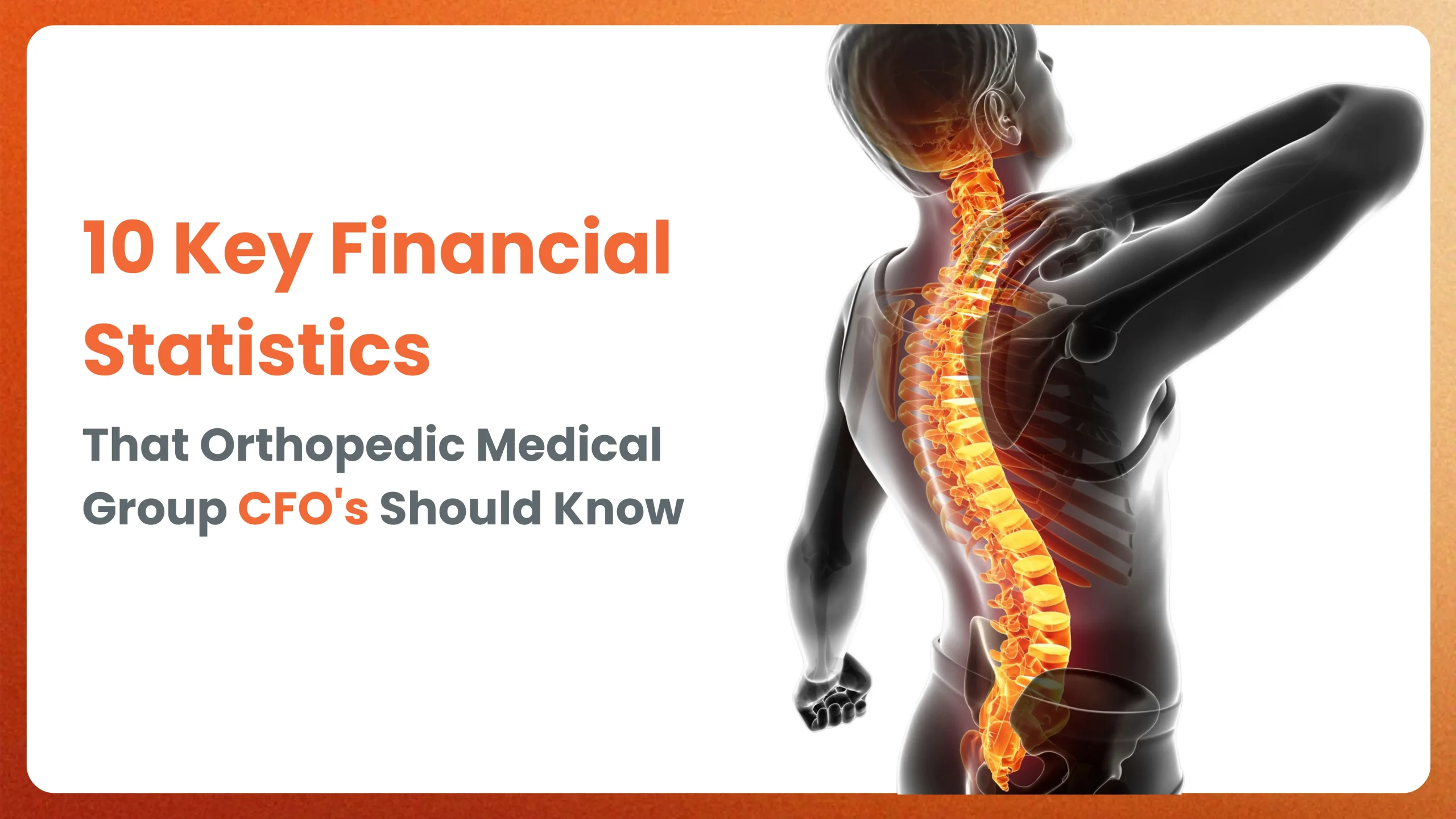 10 Key Financial Statistics That Orthopedic Medical Group CFOs Should Know