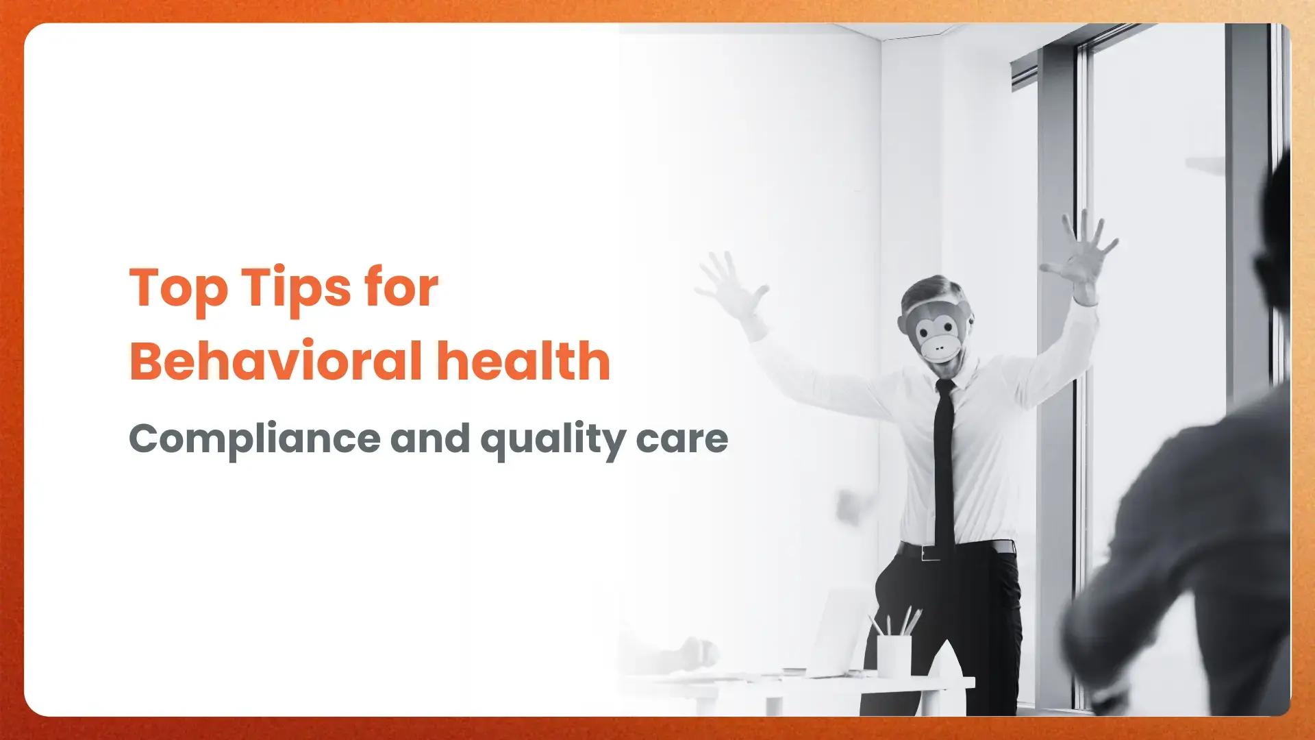 Top Tips for Behavioral Health Compliance and Quality Care