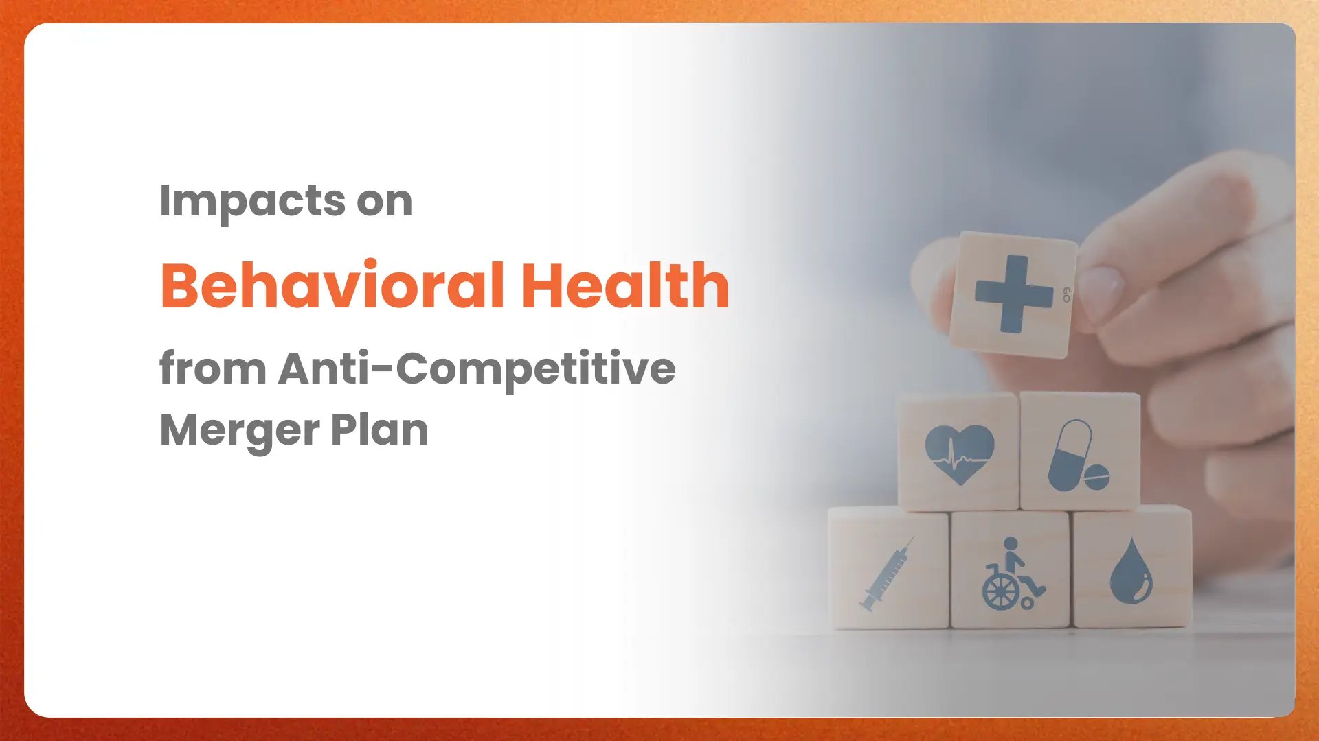Impacts on Behavioral Health from Anti-Competitive Merger Plan