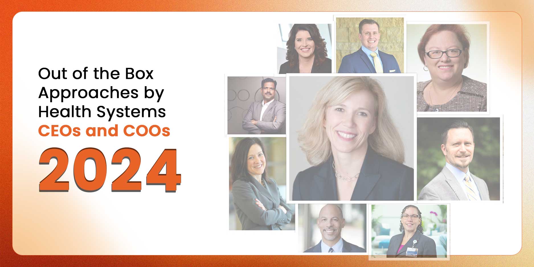 Out of the Box Approaches by Health Systems CEOs and COOs