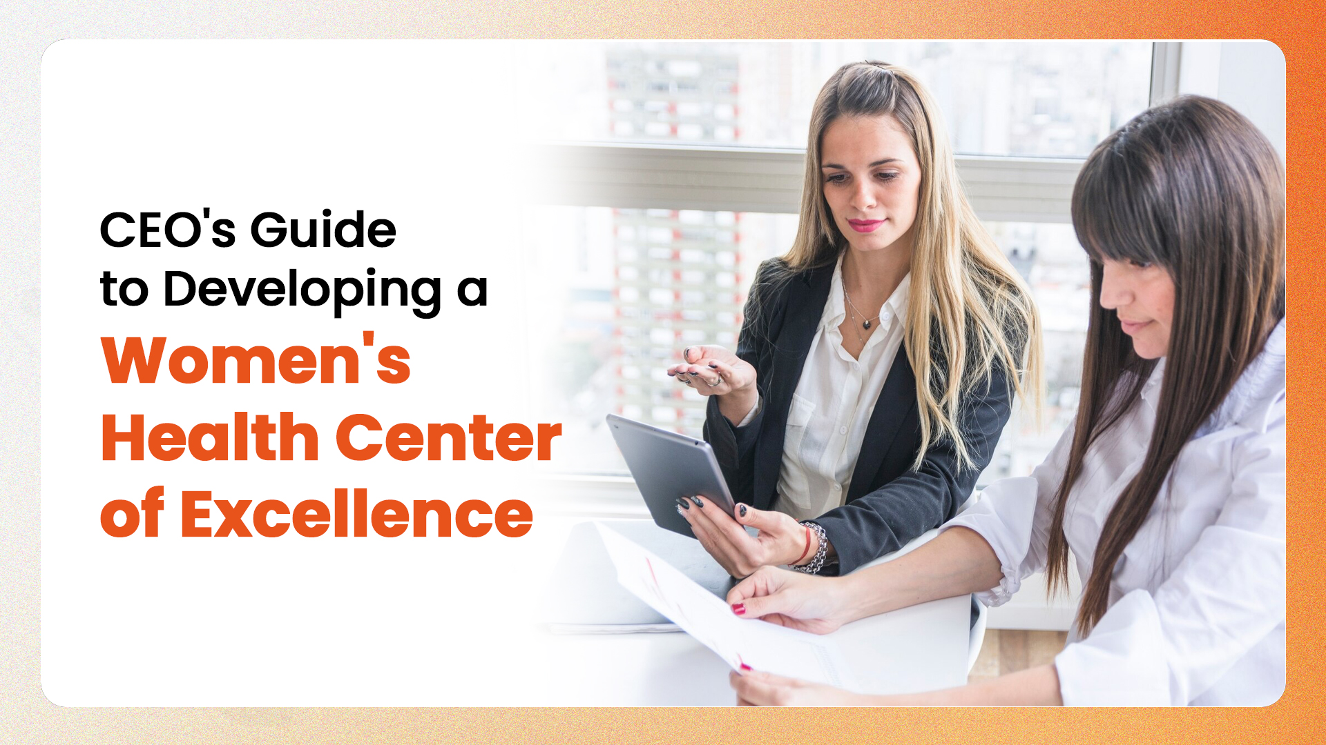 CEO’s Guide to Developing a Women’s Health Center of Excellence