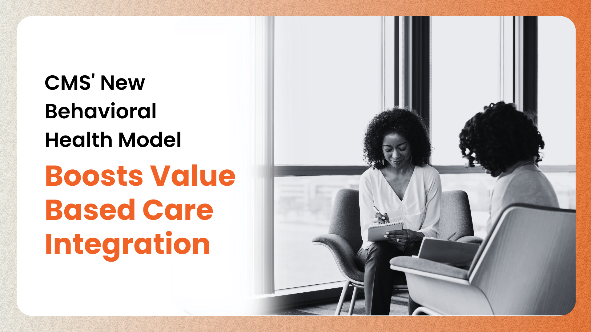 CMS’ New Behavioral Health Model Boosts Value Based Care Integration