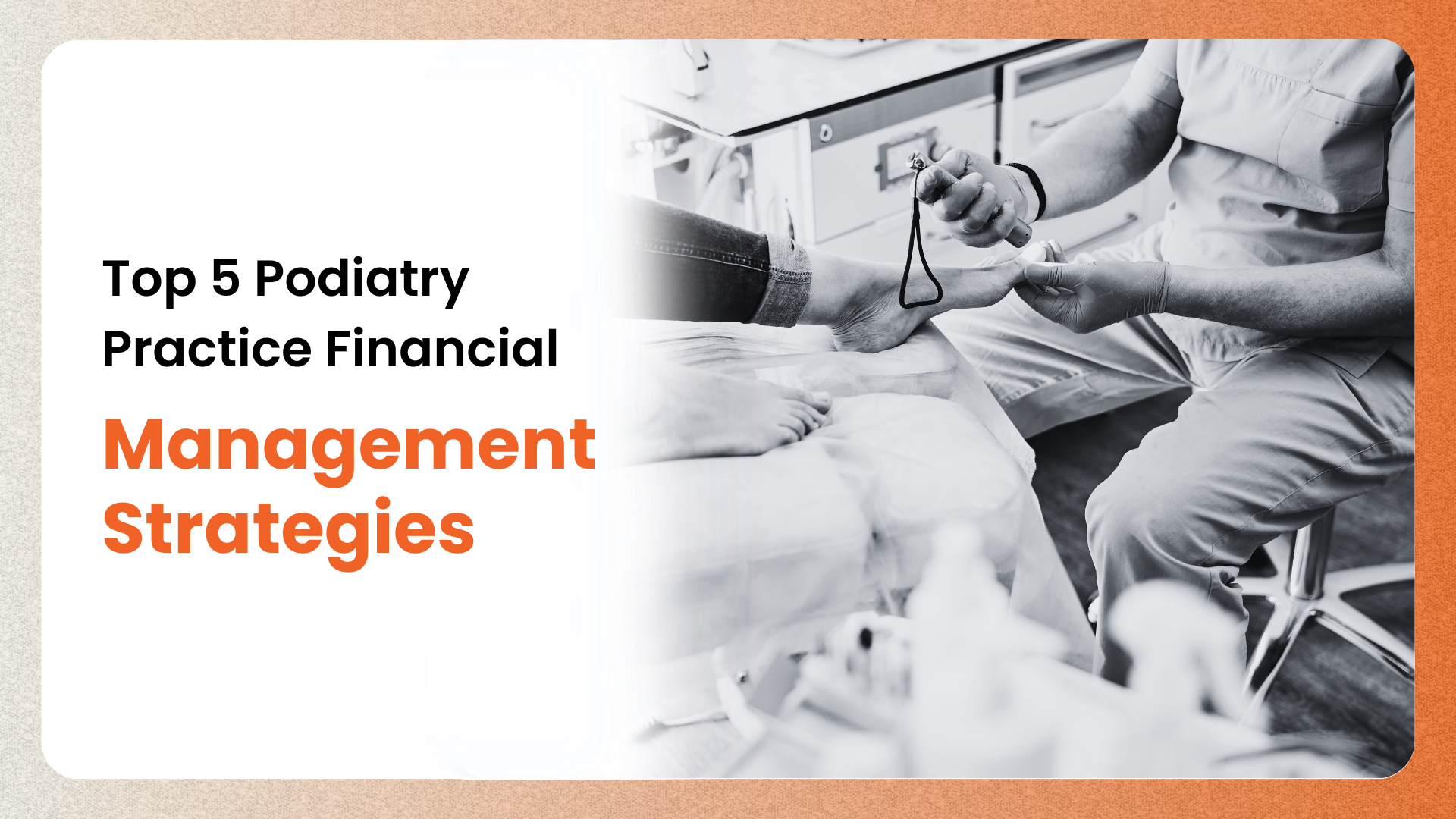 Top 5 Podiatry Practice Financial Management Strategies