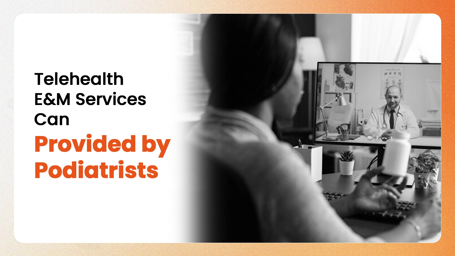Telehealth E&M Services Can Provided by Podiatrists