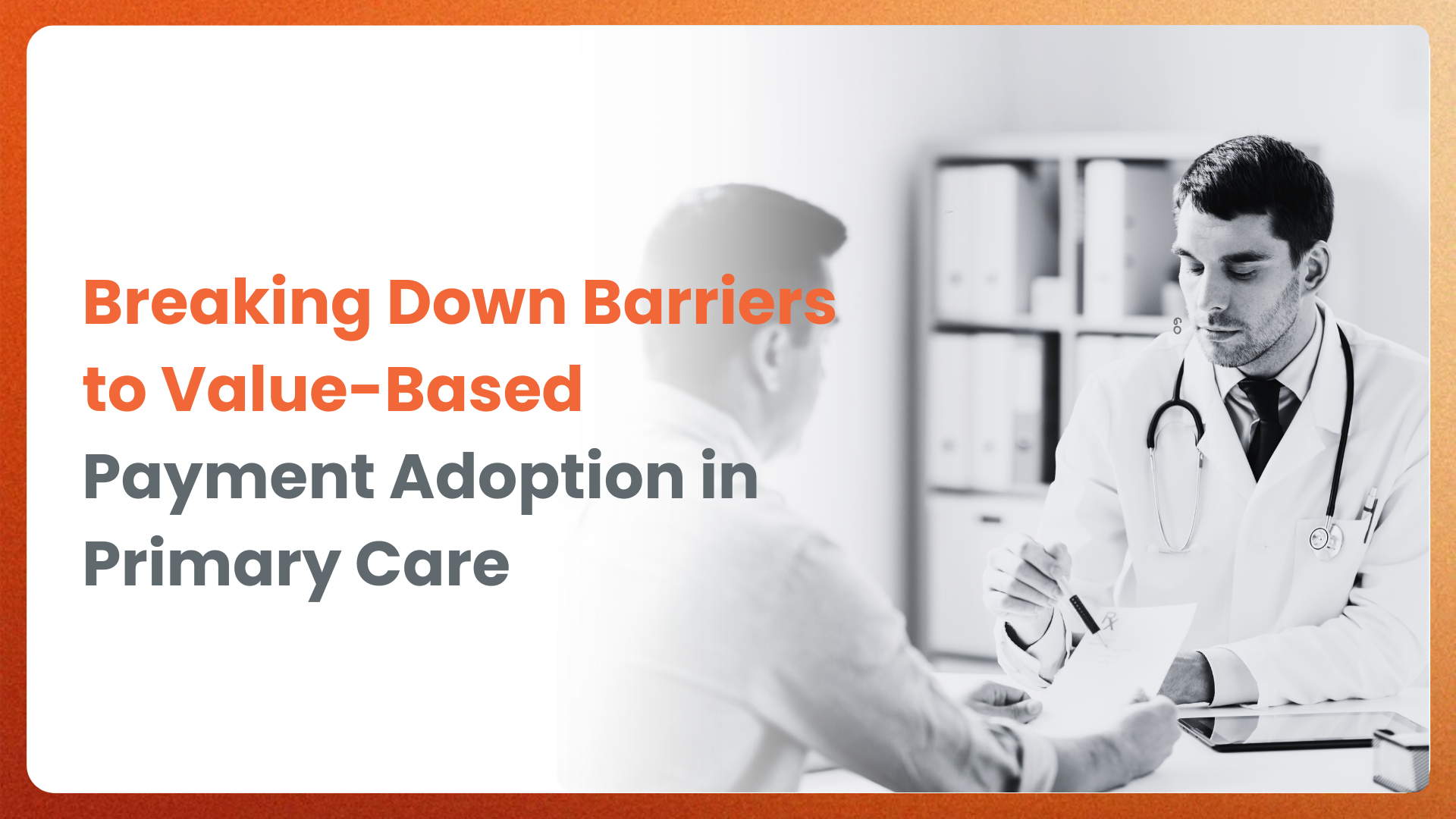 Breaking Down Barriers to Value-Based Payment Adoption in Primary Care