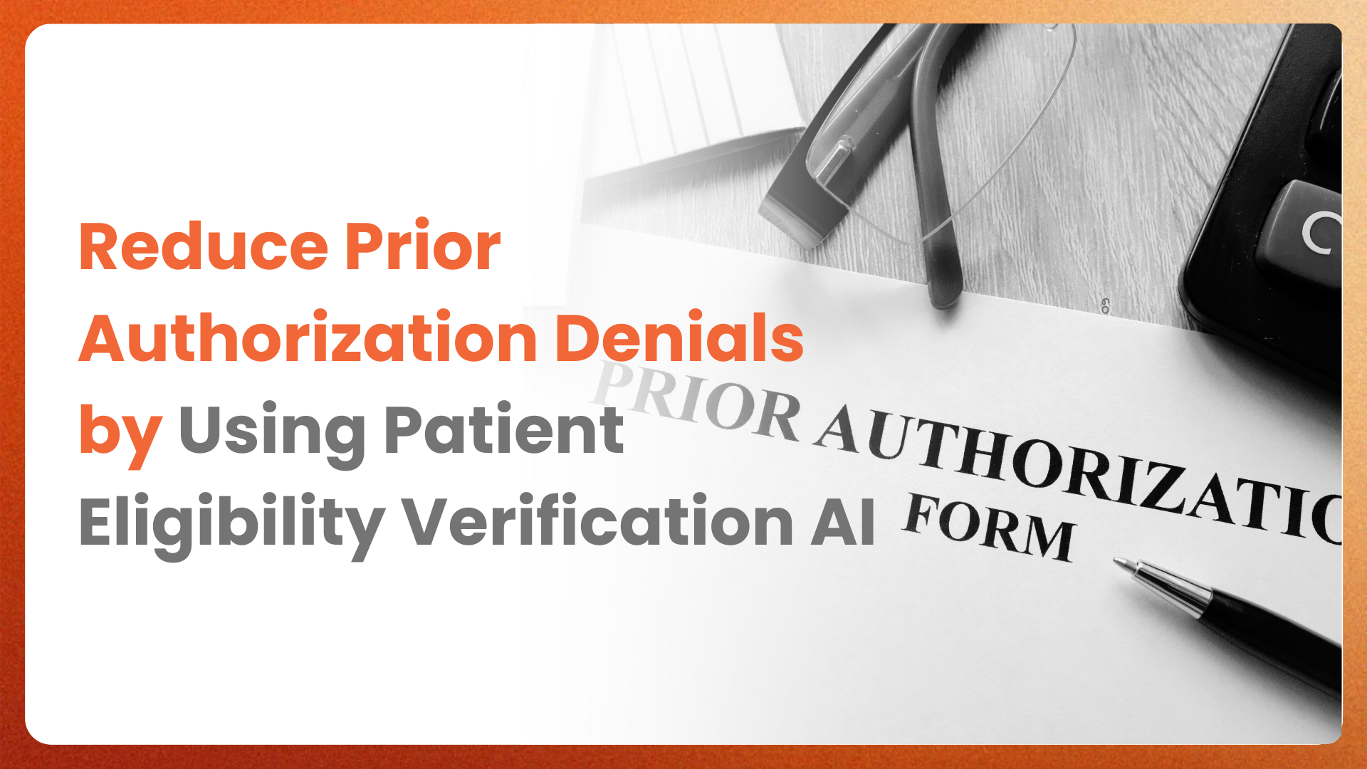 Reduce Prior Authorization Denials by Using Patient Eligibility Verification AI