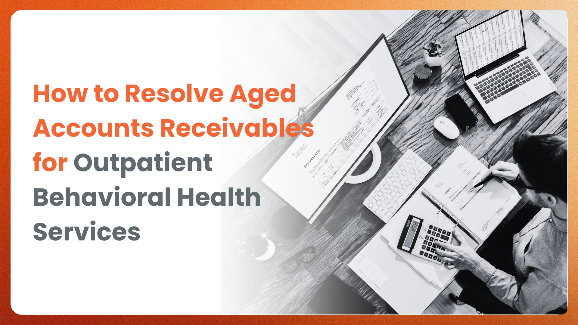 How to Resolve Aged Accounts Receivables for Outpatient Behavioral Health Services