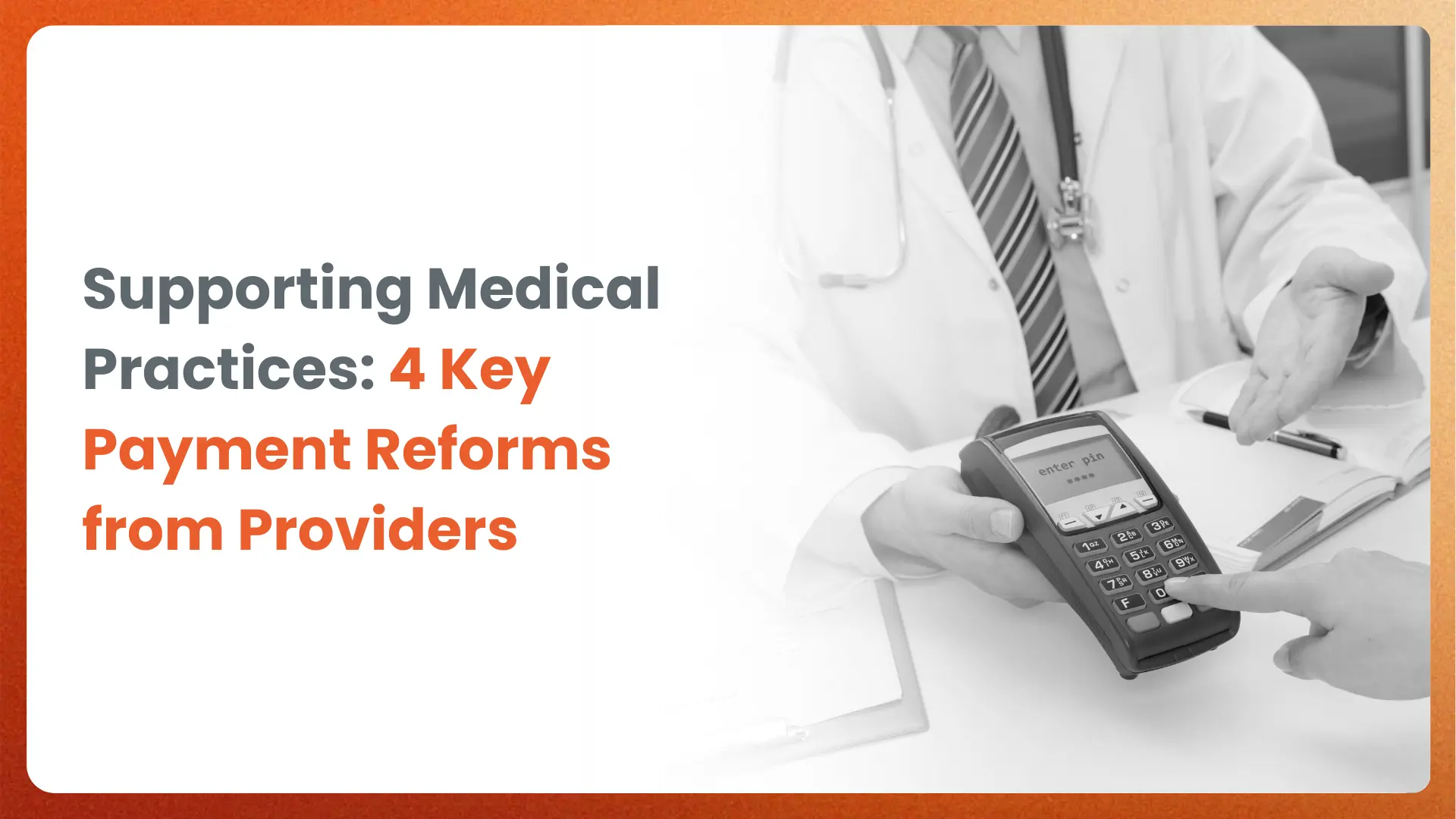 Supporting Medical Practices: 4 Key Payment Reforms from Providers
