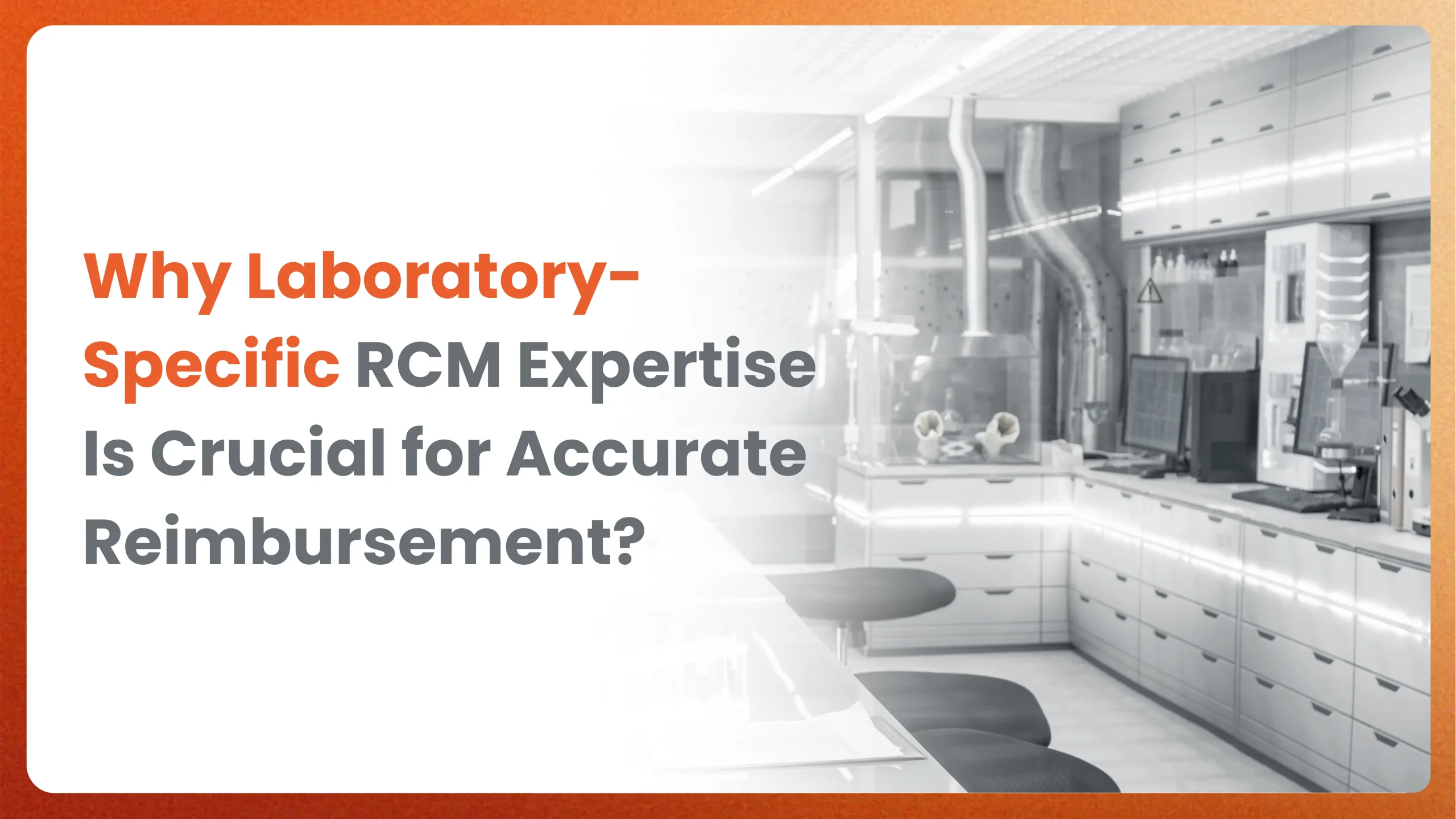 Why Laboratory RCM Expertise Is Crucial for Accurate Lab Reimbursements?