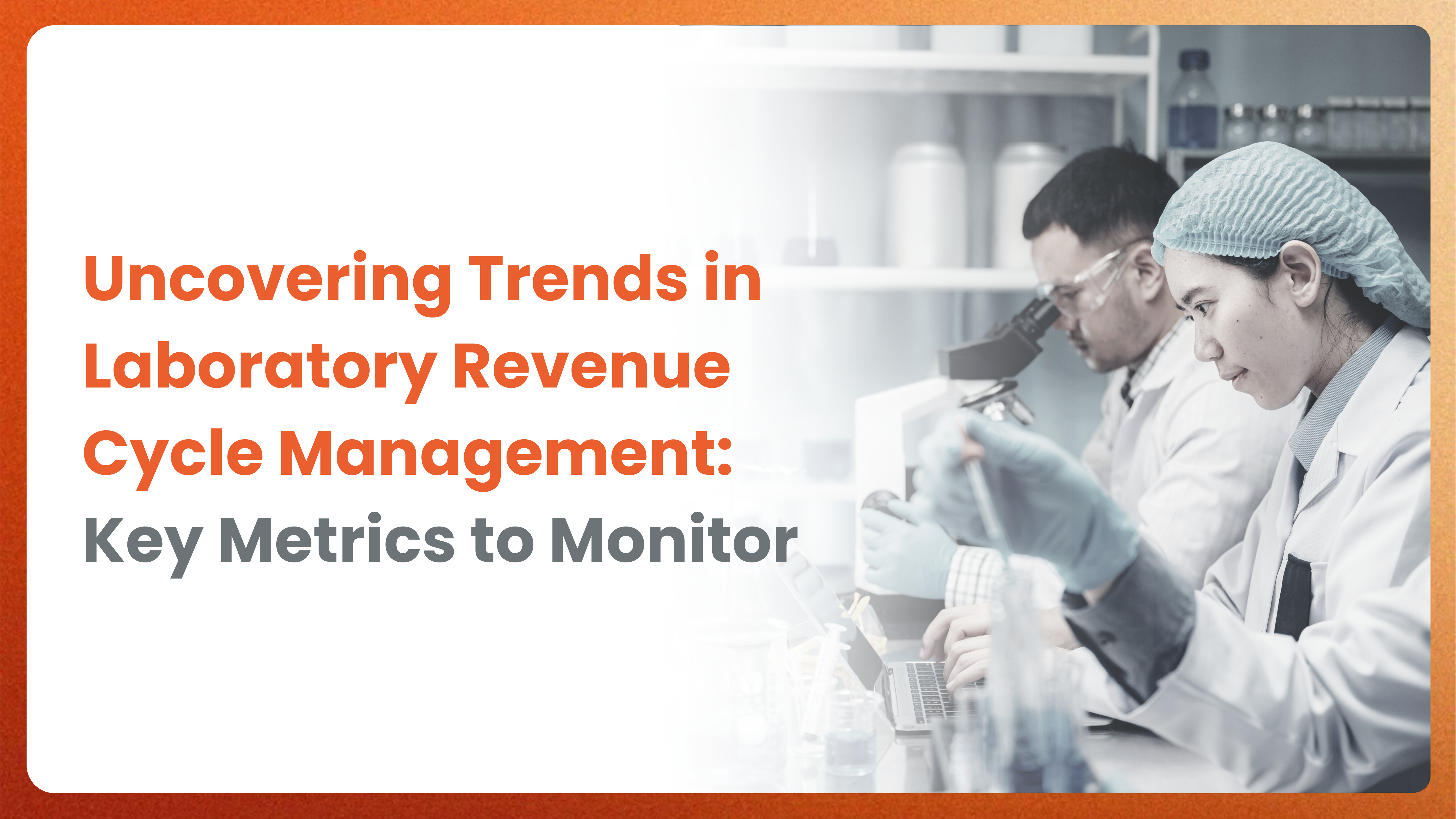 Uncovering Trends in Laboratory Revenue Cycle Management: Key Metrics to Monitor