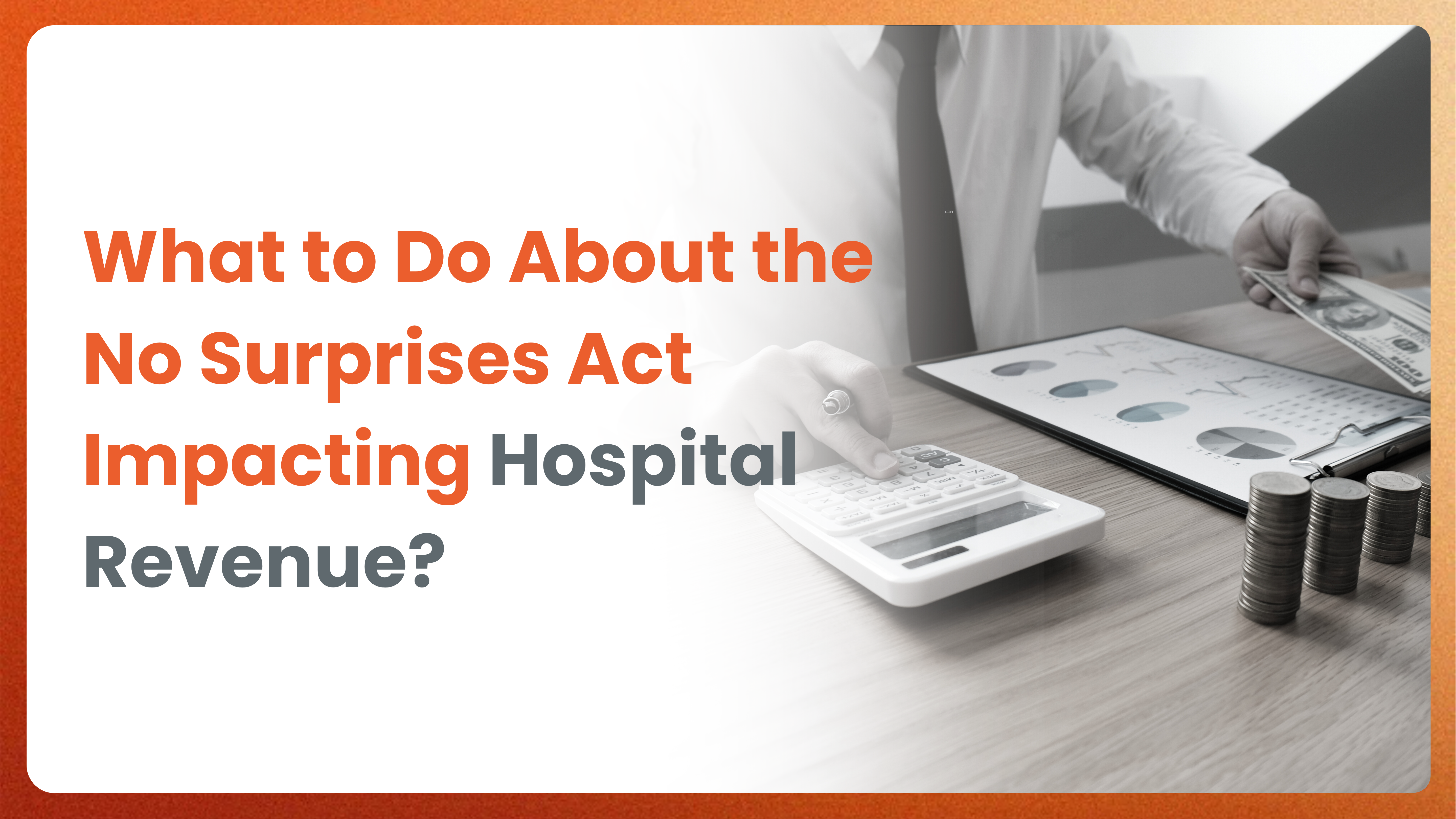 What to Do About the No Surprises Act Impacting Hospital Revenue?