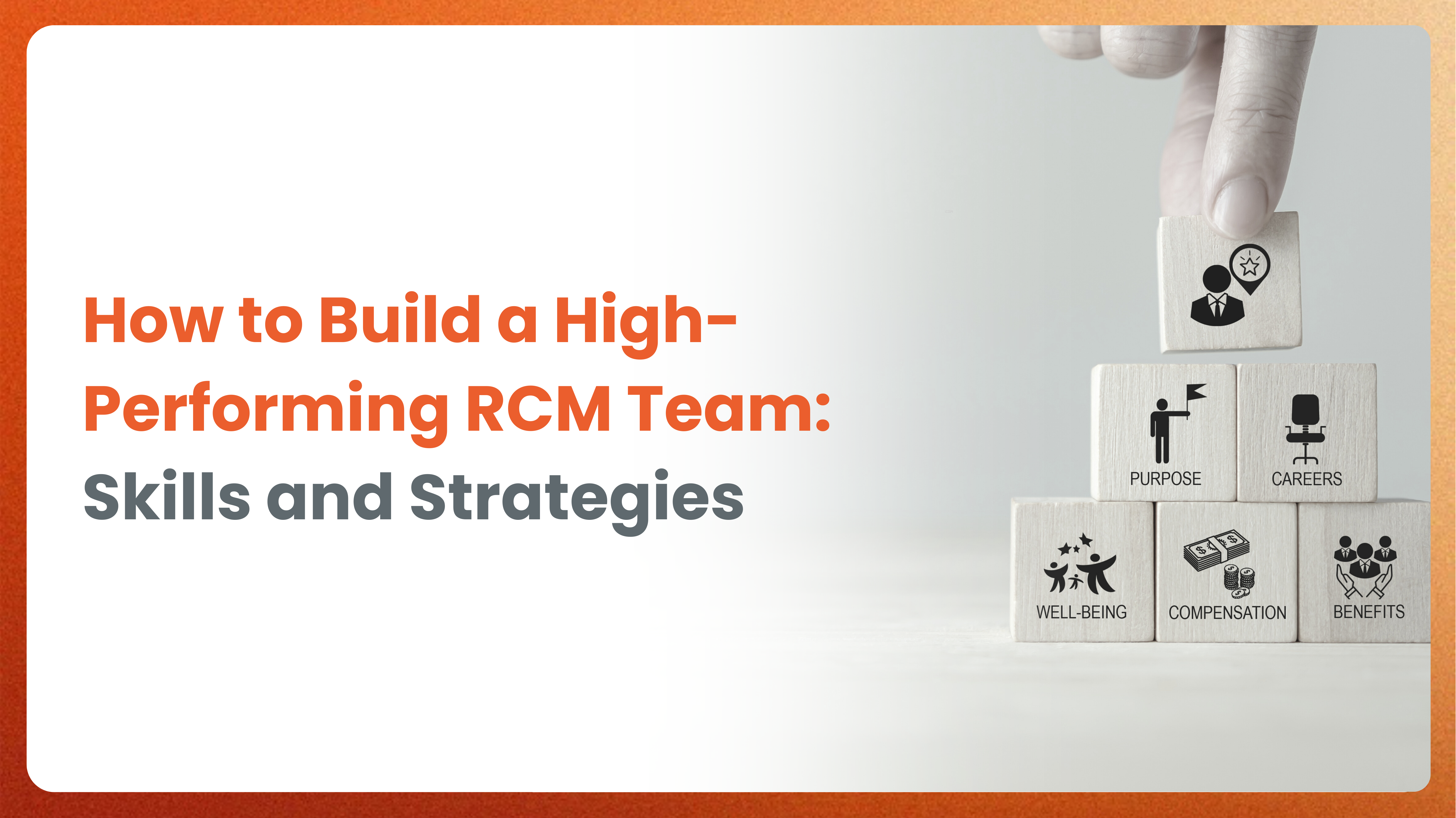 How to Build a High-Performing RCM Team: Skills and Strategies