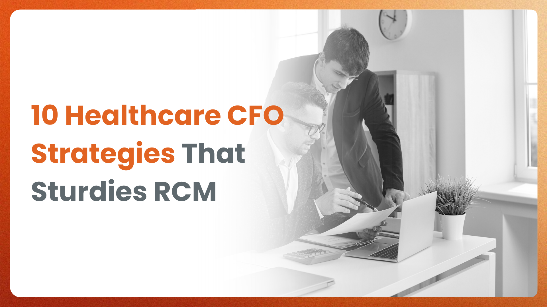 10 Healthcare CFO Strategies That Sturdies RCM [ Infographics ]