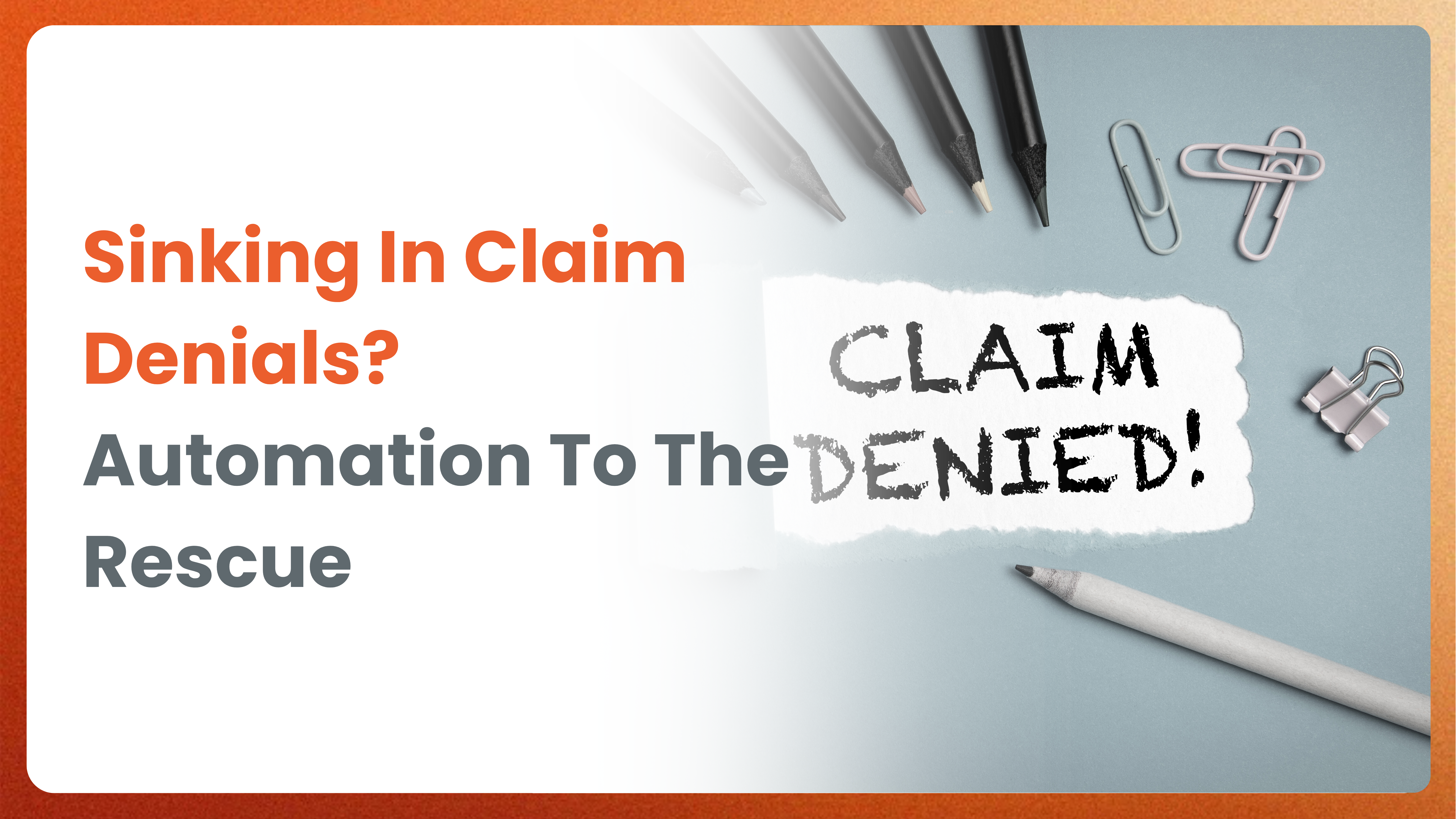 Sinking in Claim Denials? How Automation Can Rescue Healthcare Revenue