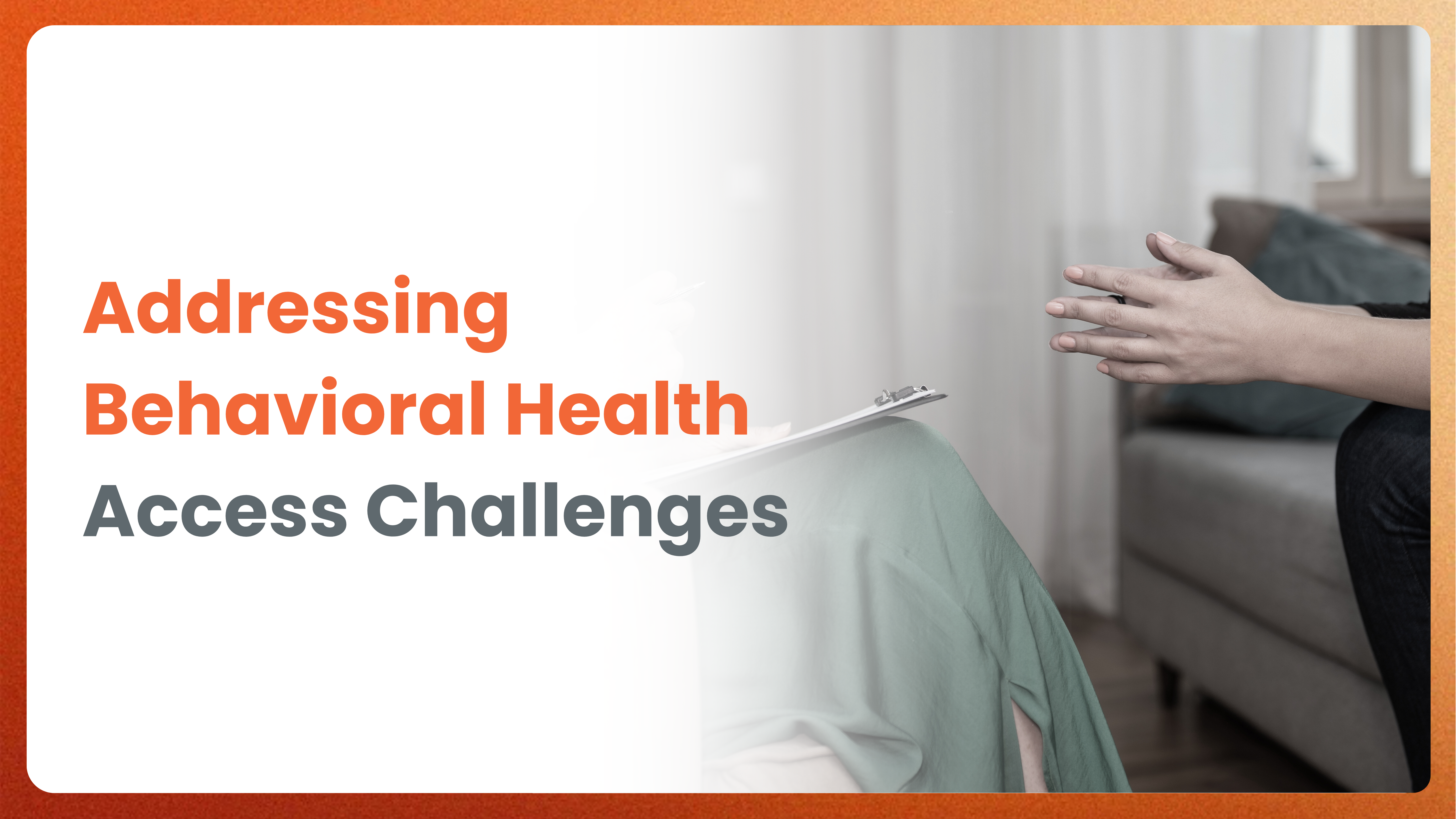 Addressing Behavioral Health Access Challenges