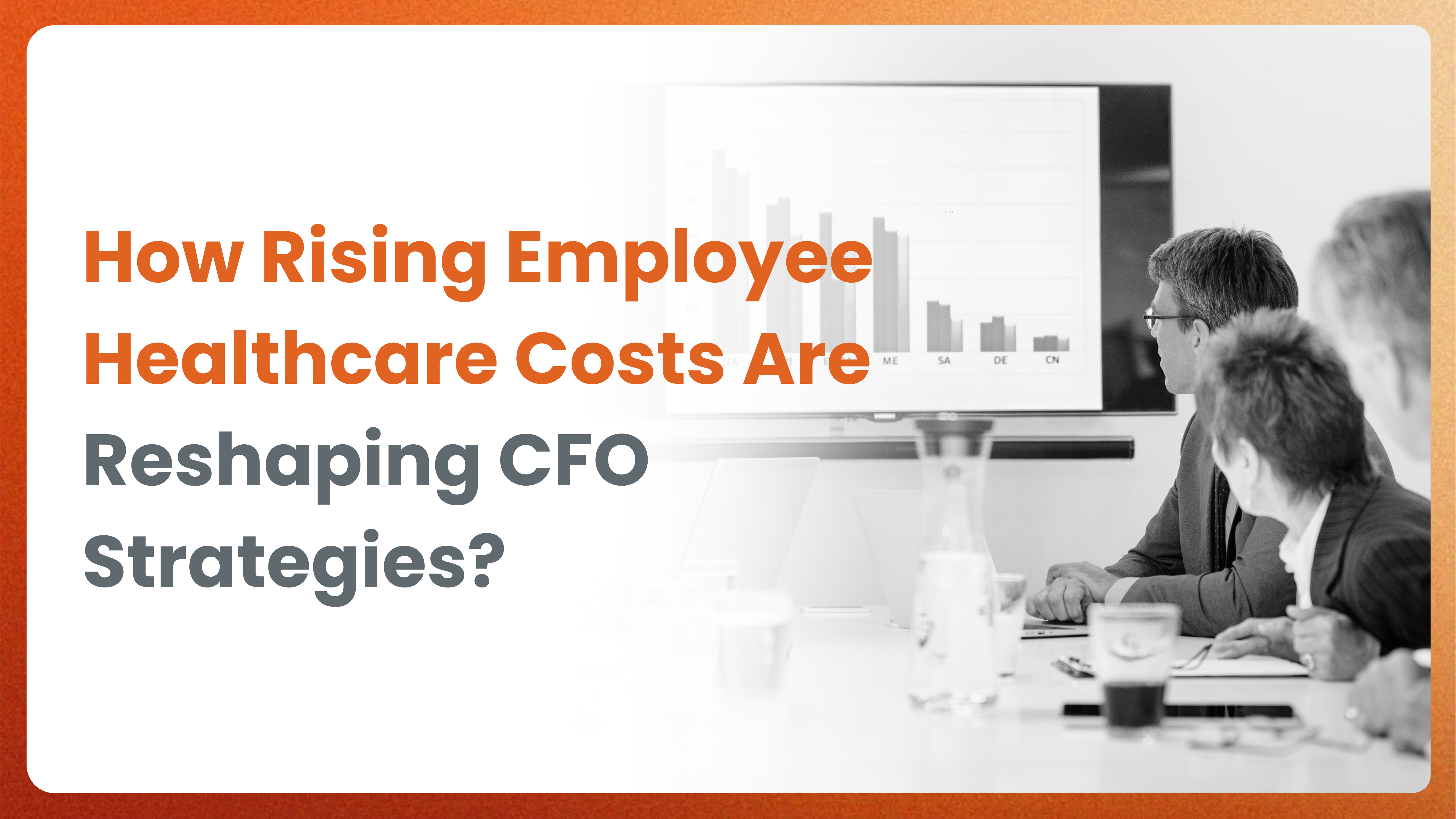 How Rising Employee Healthcare Costs Are Reshaping CFO Strategies?