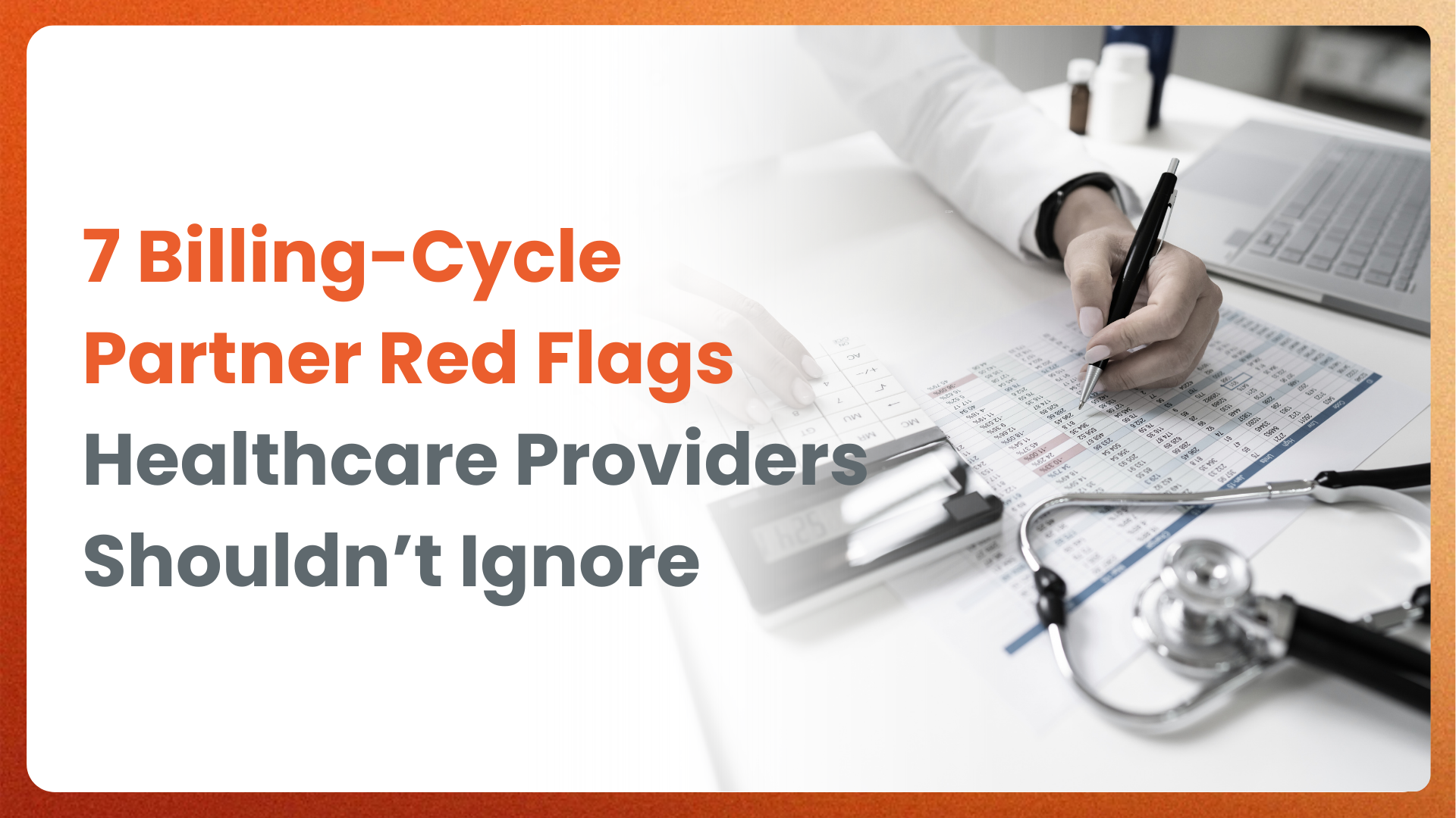 7 Billing-Cycle Partner Red Flags Healthcare Providers Shouldn’t Ignore [Infographics]