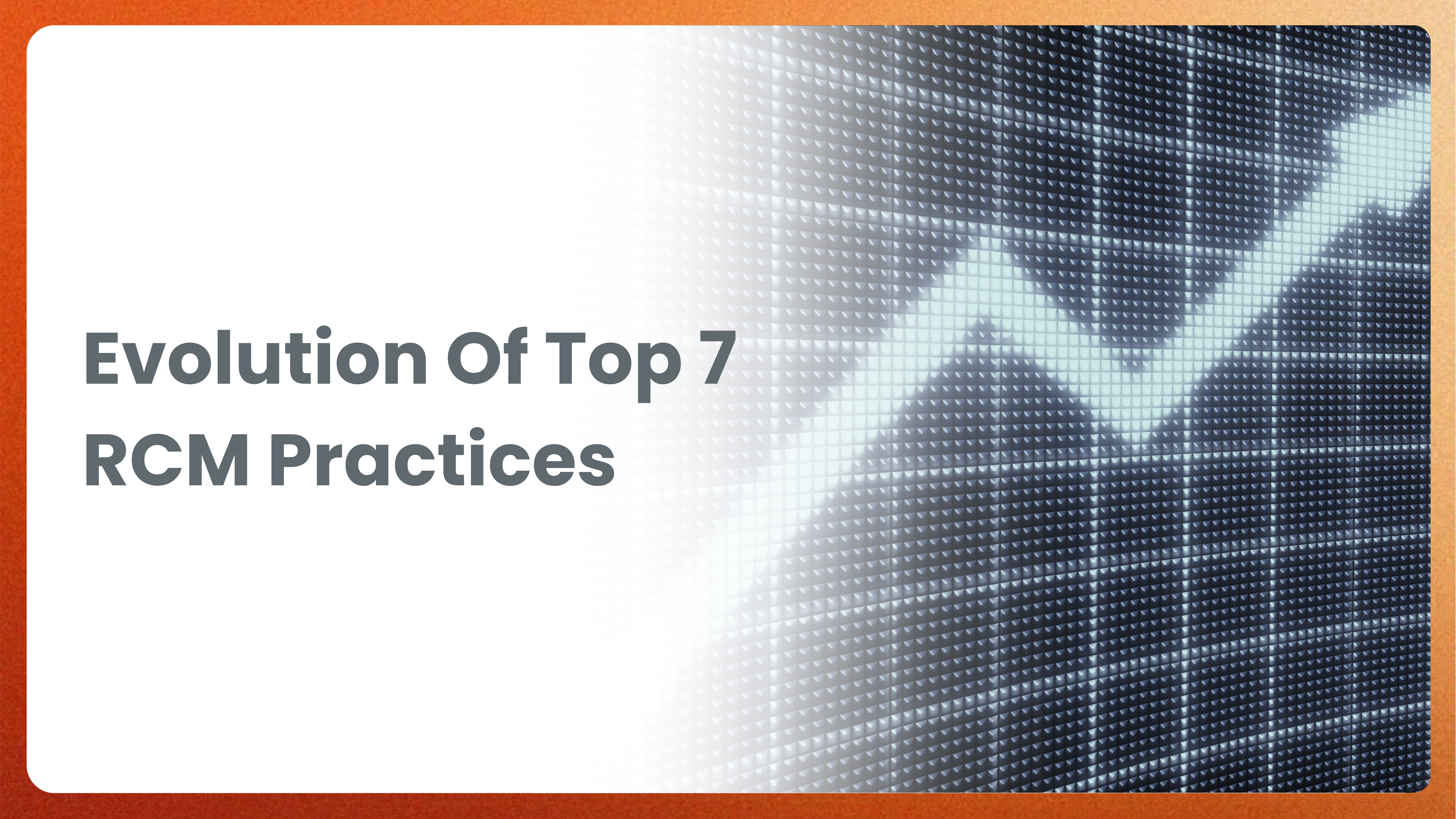 Evolution of top 7 RCM practices [ Infographics ]