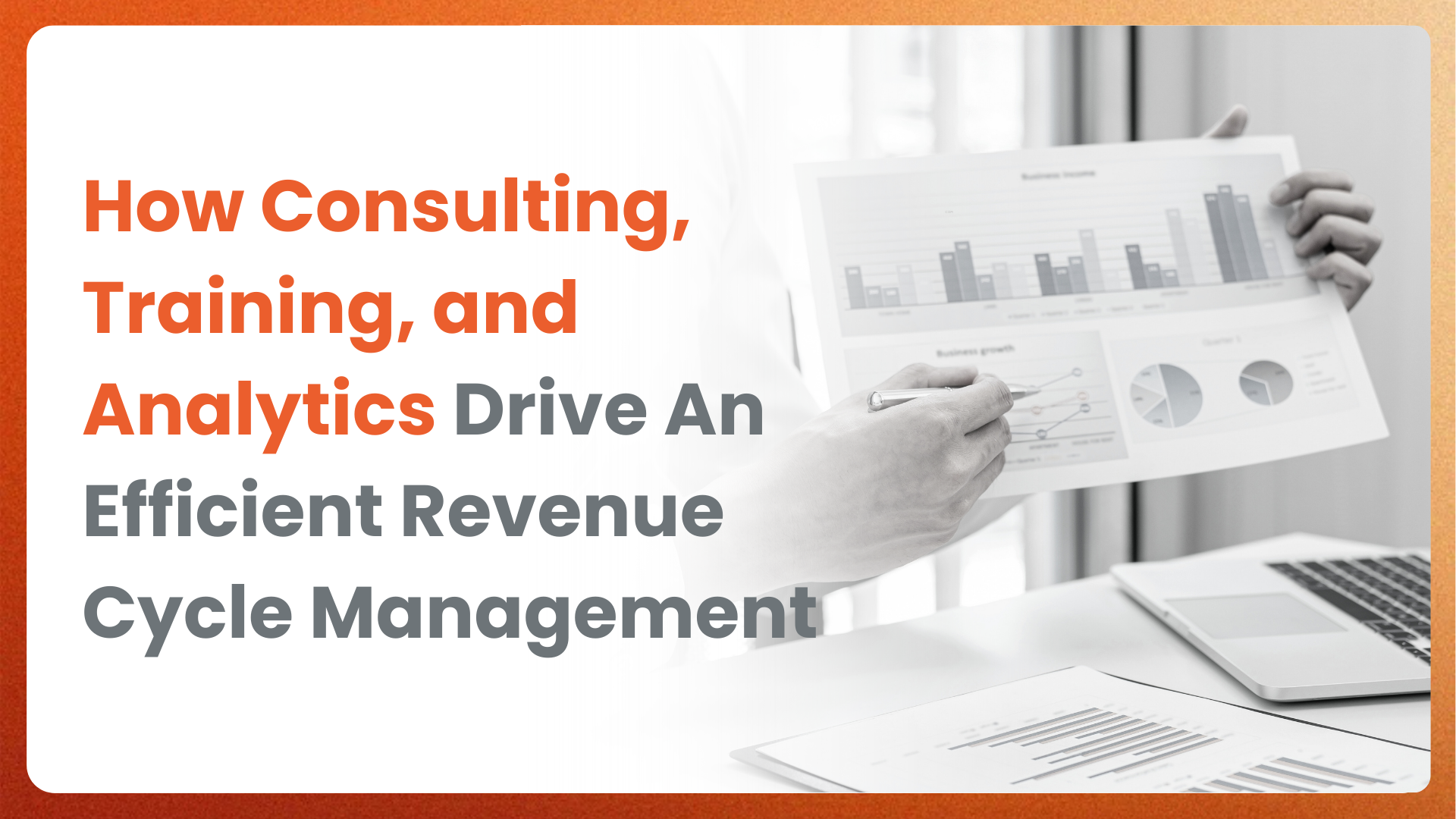 How Consulting, Training, and Analytics Drive an Efficient Revenue Cycle Management