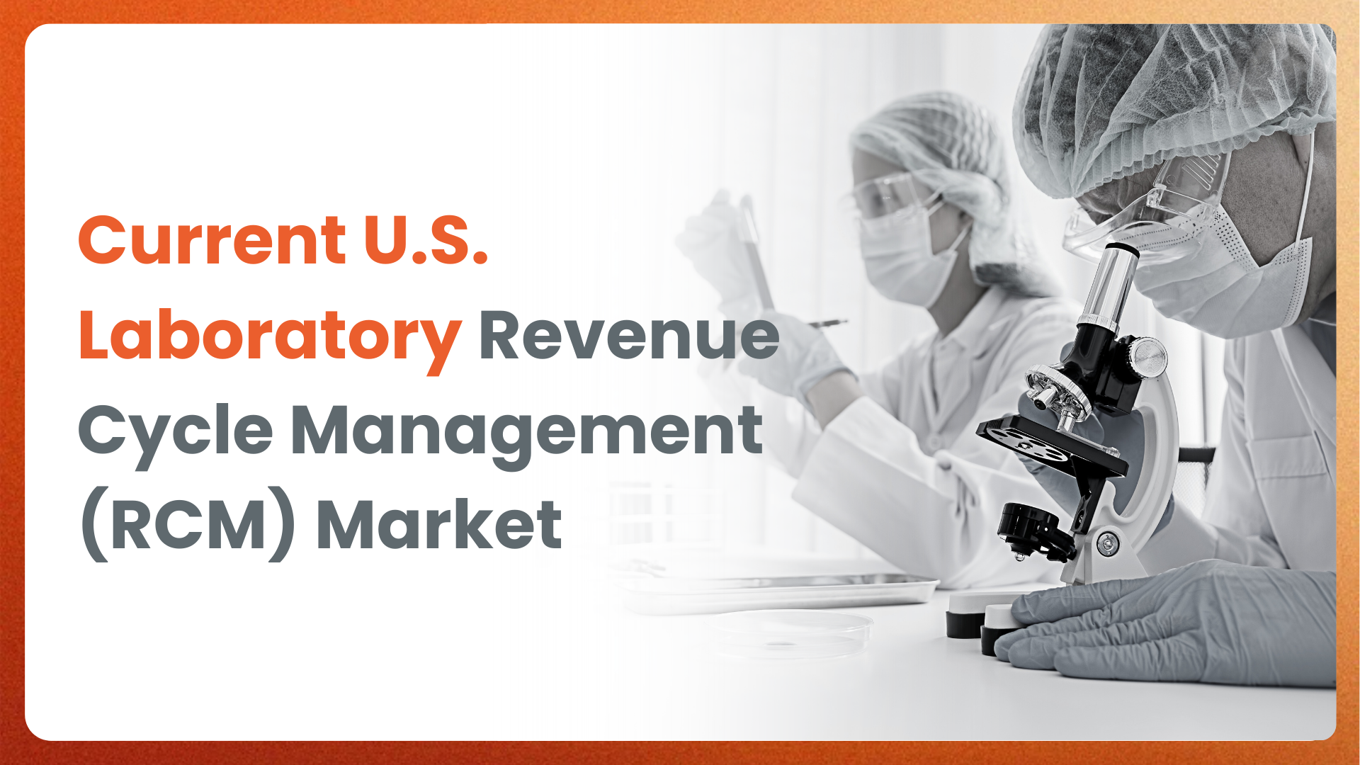 Current U.S. Laboratory Revenue Cycle Management (RCM) Market [Infographics]