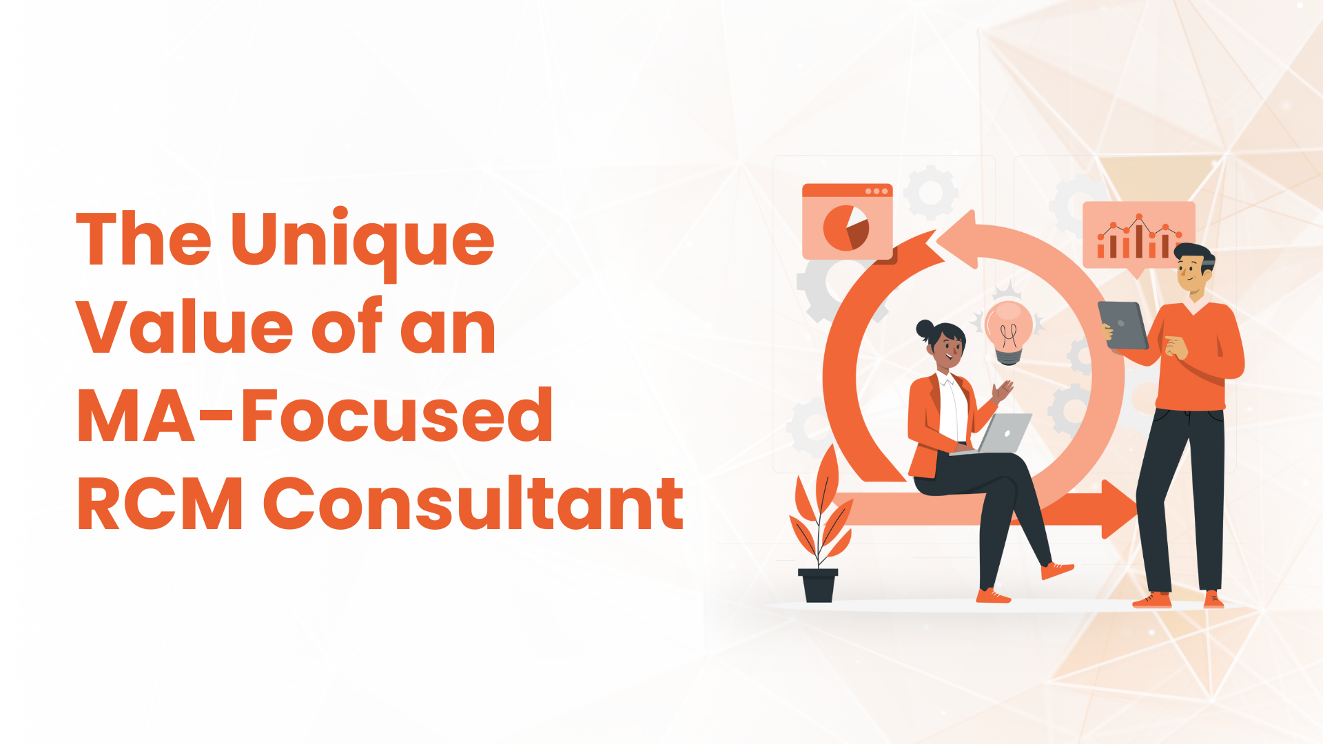 The Unique Value of an MA-Focused RCM Consultant