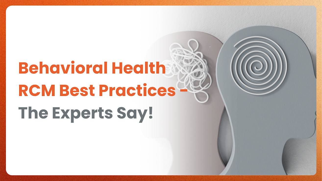 Behavioral Health RCM Best Practices – The Experts Say!