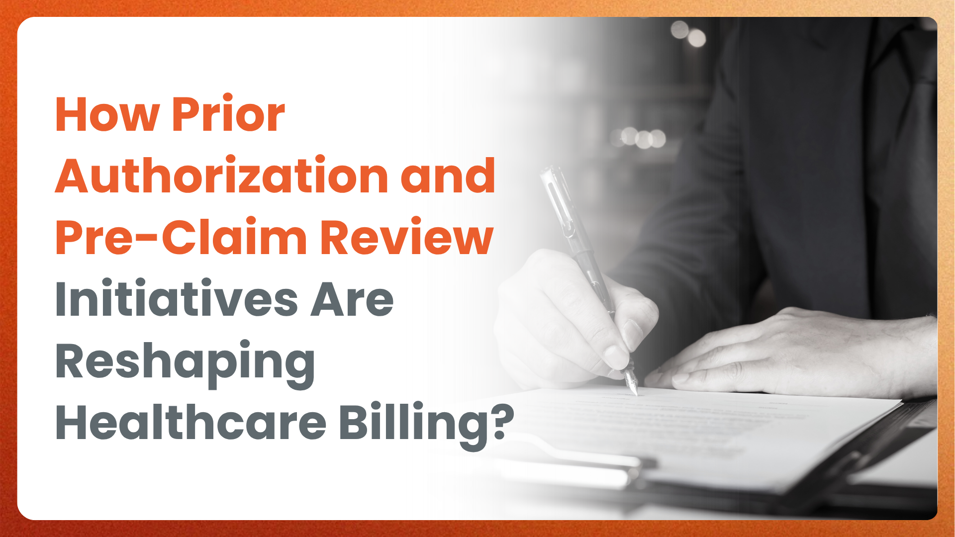 How Prior Authorization and Pre-Claim Review Initiatives Are Reshaping Healthcare Billing?