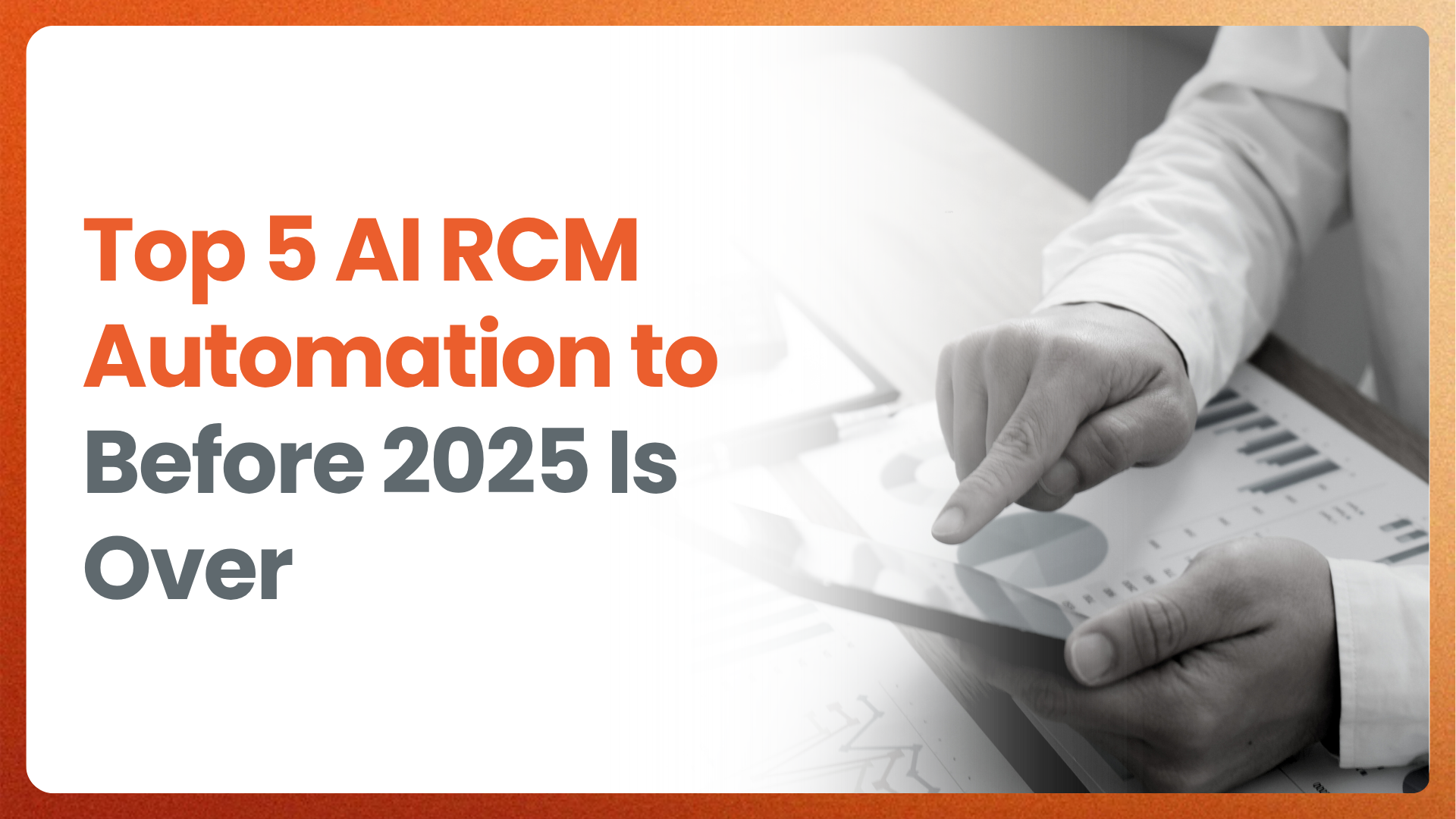 Top 5 AI RCM Automation to Before 2025 Is Over [Infographics]